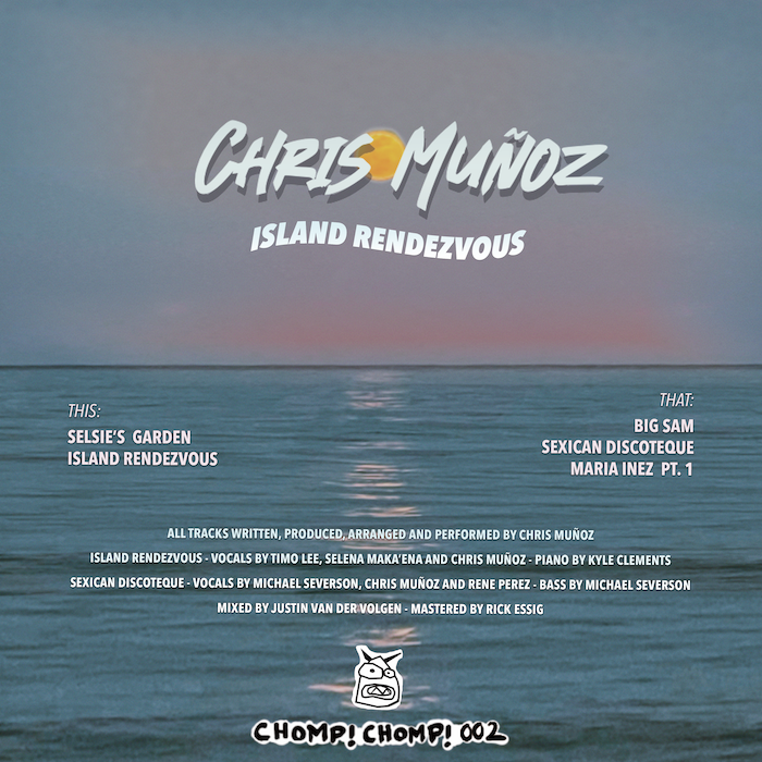 ( CHOMP 02 ) CHRIS MUNOZ - Island Rendezvous ( 12" ) Chomp! Chomp!